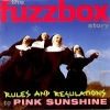 FUZZBOX - Rules & Regulations to Pink Sunshine