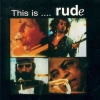 RUDE - This is... rude