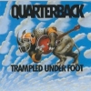 QUARTERBACK - Trampled Under Foot +1 (remastered)