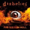 DISBELIEF - Protected Hell (2009
