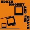 EDDIE MOONEY AND THE GRAVE - I Bought Three Eggs (Ltd 7") (2009)