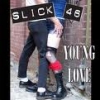 SLICK 46 - Young Love (Ltd edition 10" EP) (2009)