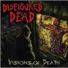 DISFIGURED DEAD - Visions Of Death (2010)