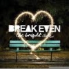 BREAK EVEN - The Bright Side (Ltd edition 12" LP) (2010)