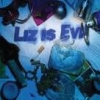 LIZ IS EVIL - Liz Is Evil (2010)