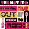 NOT-ITS! - Time Out To Rock (2010)