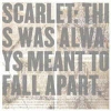 SCARLET - This Was Always Meant To Fall Apart (2006)