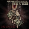 REMEMBERING NEVER - God Save Us (2006)
