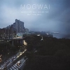 MOGWAI - Hardcore Will Never Die