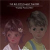 BIG EYES - Family Favourites (Ltd edition LP) (2011)