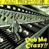 MAD PROFESSOR - Dub Me Crazy! (1982) (Ltd edition LP