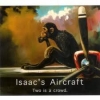 ISAAC'S AIRCRAFT - Two is A Crowd (2011)
