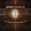 BETTER TOMORROW - Home Is Where Your Heart Is (2011)