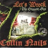COFFIN NAILS - Let's Wreck (The Gravest Hits) (2011)