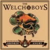 WELCH BOYS - Drinkin' Angry (2008)