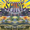 SPEED THE PLOUGH - Shine (2011)