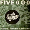 FIVE ((O)) - There Is A Name For Everything (2011)