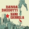 BANDA BASSOTTI - Siamo Guerriglia (2012)
