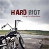 HARD RIOT - Living On A Fast Lane (2012)