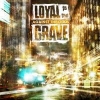 LOYAL TO THE GRAVE - Against The Odds (2012)