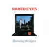 NAKED EYES - Burning Bridges (1983) (Expanded edition