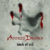 ACCESS DENIED - Touch Of Evil (2012)