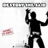 DESTROY SHE SAID - Down To Dirty (2013)