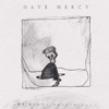 HAVE MERCY - The Earth Pushed Back (LP) (2013)