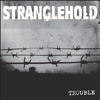 STRANGLEHOLD - Trouble (Ltd edition 3 tracks 7" EP) (2013)