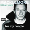 MACKLEMORE & RYAN LEWIS - For My People (2014)