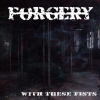 FORGERY - With These Fists (Limited edition DIGI CD) (2014)