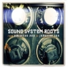 V/A - Sound System Roots (From American R&B to Jamaican Ska) (2014)