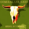 GENERAL LEE BAND - Rebel by Choice (2014)