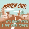 RUSTI STEEL & THE STAR TONES - Watch Out! (2014)