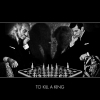 TO KILL A KING - To Kill A King (2015)