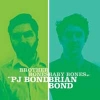 PJ BOND & BRIAN BOND - Brother Bones