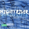 SOULMATIC  - Mighty River (2015)