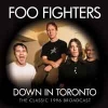 FOO FIGHTERS - Down in Toronto (FM Radio Broadcast 1996) (CD) (2015)