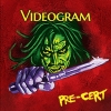 VIDEOGRAM - Pre-Cert (Limited edition LP+CD) (2015)