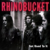 RHINO BUCKET - Get Used To It (1992) (remastered