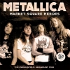 METALLICA - Market Square Heroes (2CD) (2016)