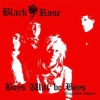 BLACK ROSE - Boys Will Be Boys (1983 & 1984) (Limited edition CD