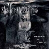 SHATTER MESSIAH - Orphans Of Chaos (2016)