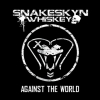 SNAKESKYN WHISKEY - Against The World (2016)
