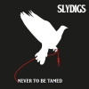 SLYDIGS - Never To Be Tamed (2012)