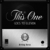 DRIVING FORCE - This One Goes To Eleven (2016)