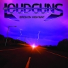 LOUDGUNS - Broken Highway (2012) (Limited edition CD