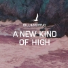 BILL AND MURRAY - A New Kind Of High (Limited edition LP) (2017)