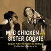 MFC CHICKEN with SISTER COOKIE - You Ain't Puttin Out Nothin' But The Lights (7"EP) (2017)