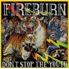 FIREBURN - Don't Stop The Youth (12"EP) (2017)